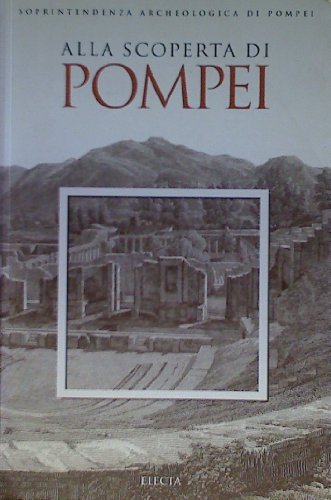 Pompei. Alla scoperta di Pompei. Ediz. illustrata edito da Mondadori Electa