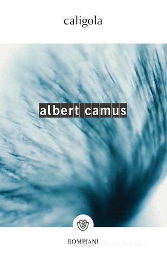 Caligola di Albert Camus edito da Bompiani