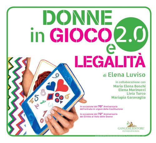 Donne in gioco 2.0 e legalità. Con app di Elena Luviso, Maria Elena Boschi, Elena Marinucci edito da Gangemi Editore