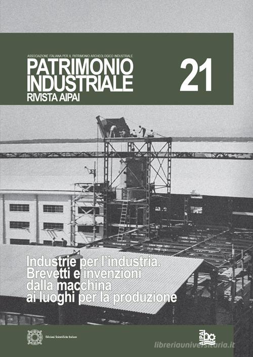 Patrimonio industriale vol.21 edito da Edizioni Scientifiche Italiane