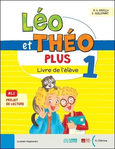 Léo et Théo Plus. Livre de l'élève. Per la Scuola elementare. Con e-book. Con espansione online vol. 1 di Maria Angela Apicella, Dominique Guillemant edito da ELI
