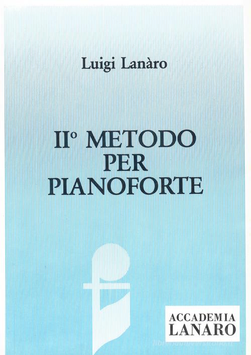 Metodo per pianoforte vol.2 di Luigi Lanaro edito da Casa Musicale Eco