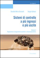 Sistemi di controllo a più ingressi e più uscite vol.2 di Osvaldo Maria Grasselli, Sergio Galeani edito da Universitalia