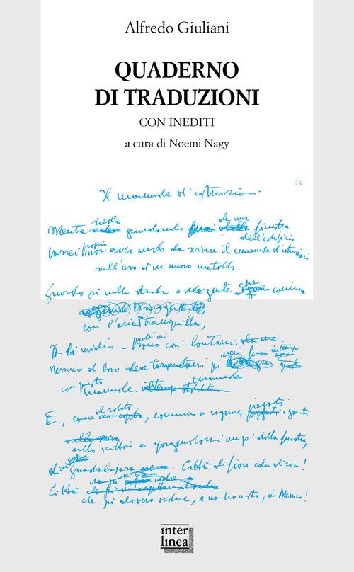 Quaderno di traduzioni. Con inediti di Alfredo Giuliani edito da Interlinea