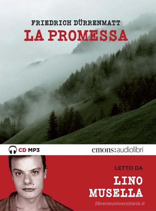La promessa letto da Lino Musella. Audiolibro. CD Audio formato MP3 di Friedrich Dürrenmatt edito da Emons Edizioni