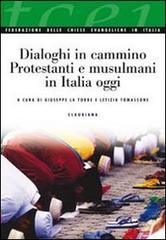 Dialoghi in cammino. Protestanti e musulmani in Italia oggi edito da Claudiana