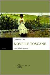 Novelle toscane di Contessa Lara edito da Il Poligrafo