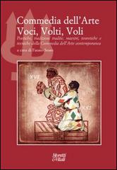 Commedia dell'arte. Voci, volti, voli. Poetiche, tradizioni tradite, maestri, teoretiche e tecniche della commedia dell'arte contemporanea edito da Moretti & Vitali