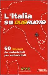 L' Italia su dueruote. 60 itinerari da motociclisti per motociclisti edito da Editoriale Domus