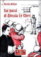 Sui passi di Alessia Le Clerc di Nicola Molino edito da Sarteur