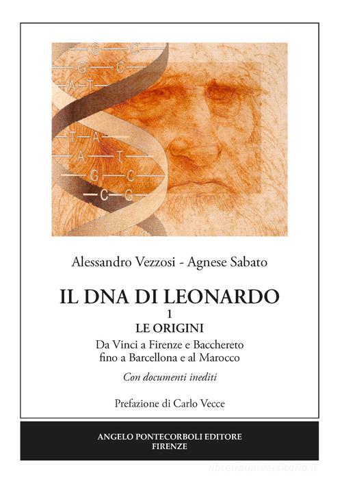 Il dna di Leonardo vol.1 di Alessandro Vezzosi, Agnese Sabato edito da Pontecorboli Editore