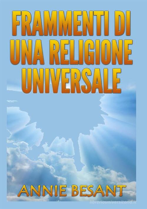 Frammenti di una religione universale di Annie Besant edito da StreetLib