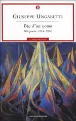 Vita di un uomo di Giuseppe Ungaretti edito da Mondadori