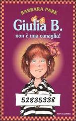 Giulia B. non è una canaglia! di Barbara Park edito da Mondadori