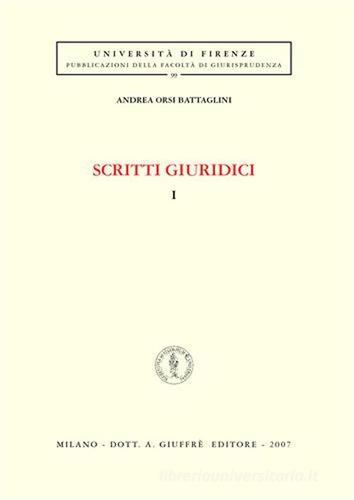 Scritti giuridici vol.1 di Andrea Orsi Battaglini edito da Giuffrè