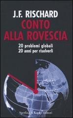 Conto alla rovescia. 20 problemi globali, 20 anni per risolverli di Jean-François Rischard edito da Sperling & Kupfer