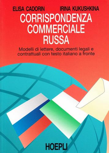 Corrispondenza commerciale russa di Elisa Cadorin, Irina Kukushkina edito da Hoepli