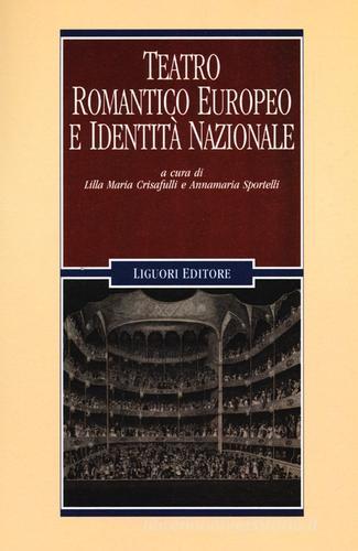 Teatro romantico europeo e identità nazionale edito da Liguori