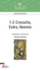 1-2 Cronache, Esdra, Neemia. Lectio divina popolare. Antico Testamento di Tiziano Lorenzin edito da EMP