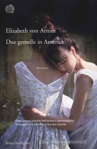 Due gemelle in America di Elizabeth Arnim edito da Bollati Boringhieri