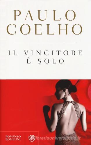 Il vincitore è solo di Paulo Coelho edito da Bompiani