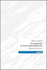 Le emozioni, le osservazioni della vita di Mario Lucarini edito da Gruppo Albatros Il Filo