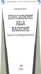 Educazione alla ragione. Lezioni di pedagogia generale di Giovanni Maria Bertin edito da Armando Editore