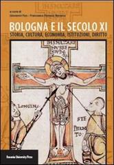 Bologna e il secolo XI. Storia, cultura, economia, istituzioni, diritto edito da Bononia University Press