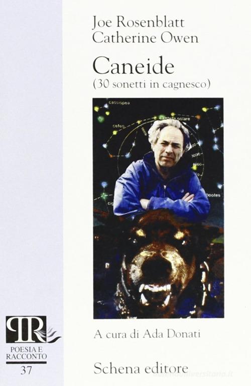 Caneide. 30 sonetti in cagnesco di Joe Rosenblatt, Catherine Owen edito da Schena Editore