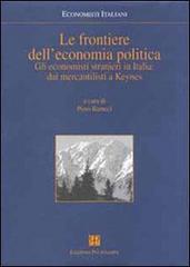 Le frontiere dell'economia politica. Gli economisti stranieri in Italia: dai mercantilisti a Keynes edito da Polistampa