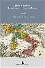 Oltre le province. Enti intermedi in Italia e in Europa edito da Padova University Press
