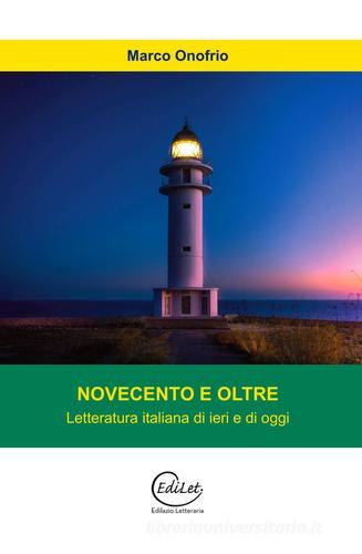 Novecento e oltre. Letteratura italiana di ieri e di oggi di Marco Onofrio edito da Edilazio
