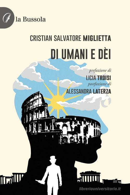 Libro Di umani e dèi di Cristian Salvatore Miglietta di la Bussola