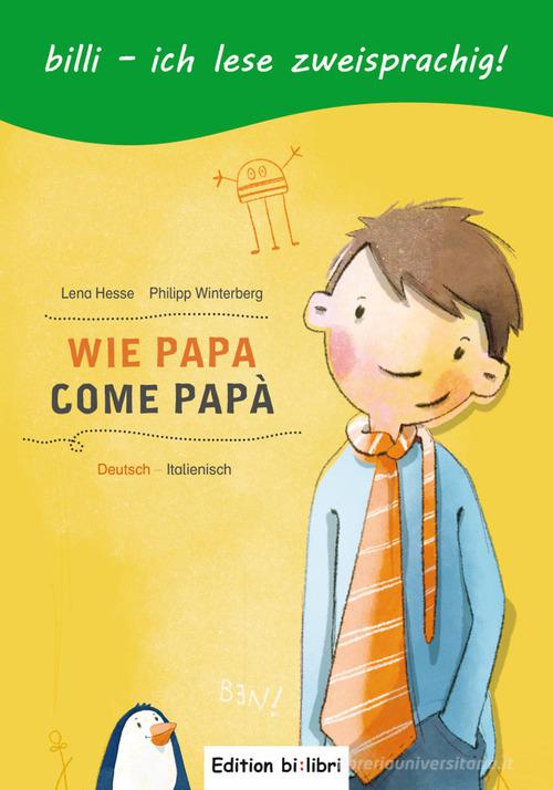 Wie Papa-Come papà di Lena Hesse, Philipp Winterberg edito da Hueber