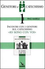Genitori e catechismo vol.1 di Pino Marelli edito da Editrice Elledici