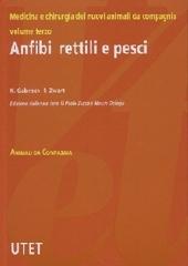 Medicina e chirurgia dei nuovi animali da compagnia. Anfibi rettili e pesci di Karl Gabrisch, Peernel Zwart edito da UTET