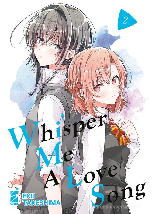 Whisper me a love song vol.2 di Eku Takeshima edito da Star Comics