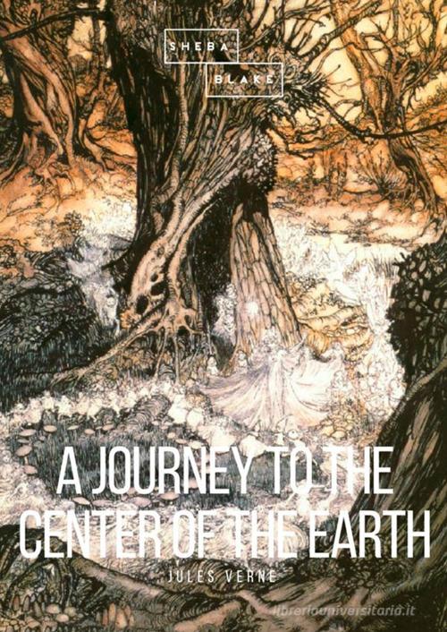 A journey to the center of the Earth di Jules Verne edito da StreetLib