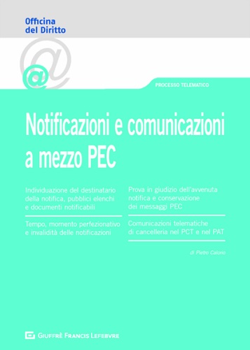 Notificazioni e comunicazioni a mezzo PEC di Pietro Calorio edito da Giuffrè