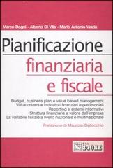 Pianificazione finanziaria e fiscale di Marco Bogni, Alberto Di Vita, Mario A. Vinzia edito da Il Sole 24 Ore