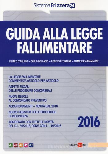 Guida alla legge fallimentare di Carlo Delladio, Filippo D'Aquino, Roberto Fontana edito da Il Sole 24 Ore