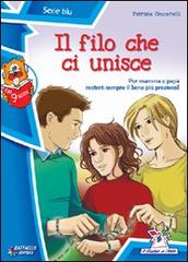 Il filo che ci unisce di Patrizia Ceccarelli edito da Raffaello