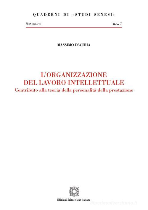 L' organizzazione del lavoro intellettuale di Massimo D'Auria edito da Edizioni Scientifiche Italiane