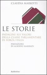 Le storie. Indagini sui valori della classe parlamentare di Forza Italia di Claudia Mariotti edito da Rubbettino