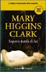 Sapevo tutto di lei di Mary Higgins Clark edito da Sperling & Kupfer
