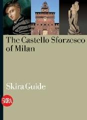 Il Castello Sforzesco di Milano. Ediz. inglese di Massimo Carmignani edito da Skira
