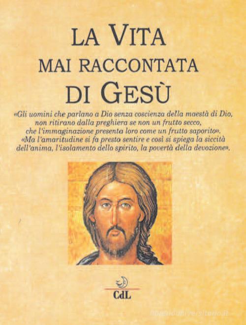 La vita mai raccontata di Gesù edito da Cerchio della Luna