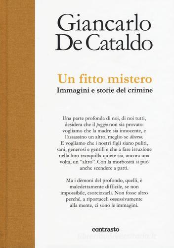 Un fitto mistero. immagini e storie del crimine di Giancarlo De Cataldo edito da Contrasto