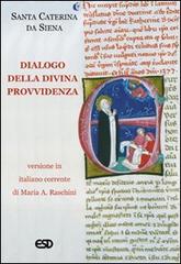Dialogo della divina provvidenza di Caterina da Siena edito da ESD-Edizioni Studio Domenicano