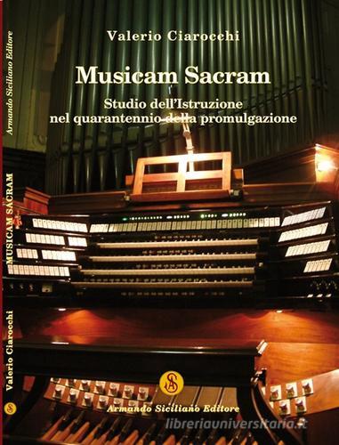 Musicam sacram di Valerio Ciarocchi edito da Armando Siciliano Editore